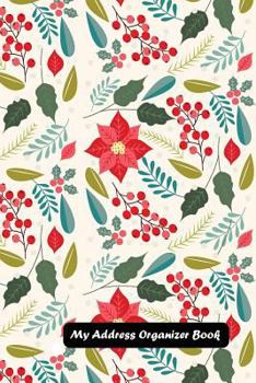Paperback My Address Organizer Book: With Christmas Flower Pattern Cover Book