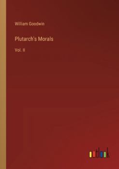 Paperback Plutarch's Morals: Vol. II Book