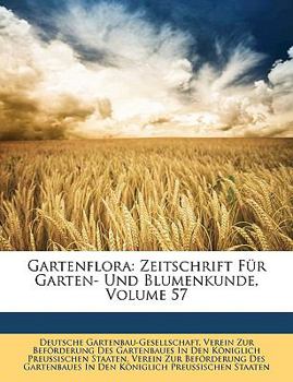 Gartenflora: Zeitschrift Für Garten- Und Blumenkunde, Volume 57