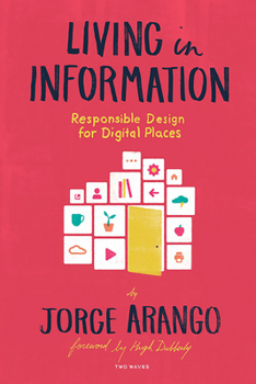 Paperback Living in Information: Responsible Design for Digital Places Book