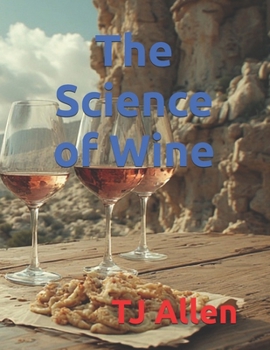 The Science of Wine (The Science of Everything)