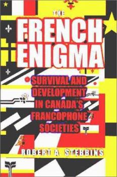Paperback The French Enigma: Survival and Development in Canada’s Francophone Societies Book