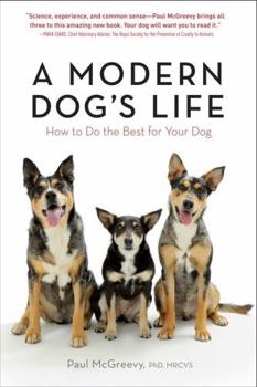 Paperback A Modern Dog's Life: How to Do the Best for Your Dog Book