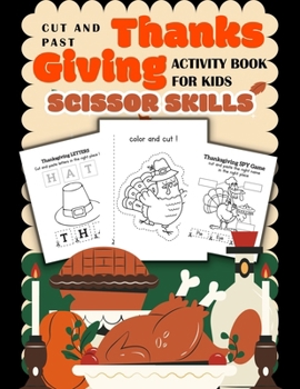 Paperback Scissor Skills Thanksgiving Cut and Paste Activity Book for Kids: Engaging Scissor Skill Challenges and Educational Puzzles Book