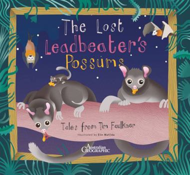 Paperback Lost Leadbeater's Possum: Tales from Tim Faulkner Book
