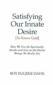 Paperback Satisfying Our Innate Desire (to Know God) Book