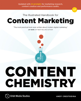 Paperback Content Chemistry, 7th Edition:: The Illustrated Handbook for Content Marketing (a Practical Guide to Digital Marketing Strategy, Seo, Social Media, E Book