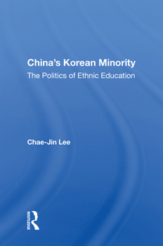 Paperback China's Korean Minority: The Politics of Ethnic Education Book