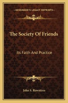 Paperback The Society Of Friends: Its Faith And Practice Book