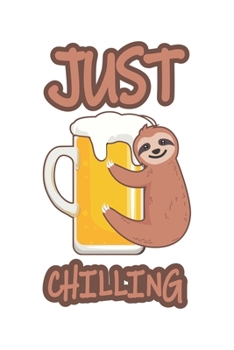 Just Chilling: Lustiges Faultier Geschenk Chillen Dina5 Blanko Notizbuch Malheft Tagebuch Planer Notizblock Kladde Journal Strazze