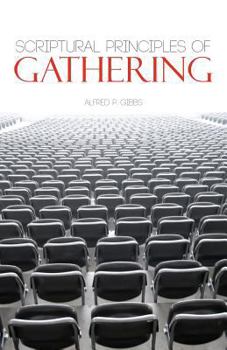 Paperback Scriptural Principles of Gathering Book