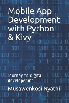 Paperback Mobile App Development with Python & Kivy: Journey to digital developemnt Book