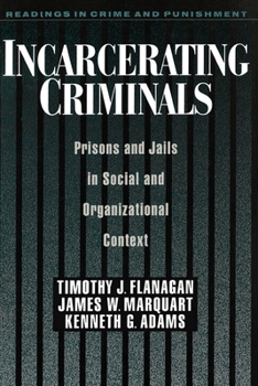 Paperback Incarcerating Criminals: Prisons and Jails in Social and Organizational Context Book