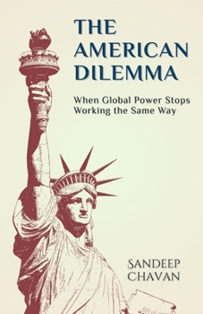Paperback The American Dilemma: When Global Power Stops Working the Same Way Book