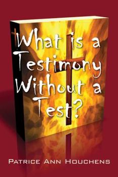 Paperback What Is a Testimony Without a Test? Book