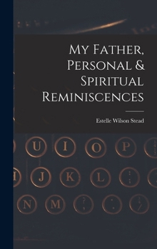 Hardcover My Father, Personal & Spiritual Reminiscences Book