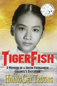 Paperback Tigerfish: A Memoir of a South Vietnamese Colonel's Daughter and Her Coming of Age in America Book