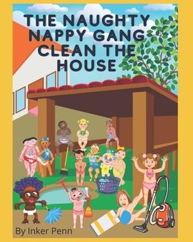 Paperback The Naughty Nappy Gang Clean The House Book