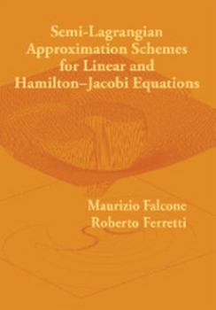 Paperback Semi-Lagrangian Approximation Schemes for Linear and Hamilton-Jacobi Equations Book