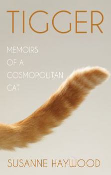 Paperback Tigger: Memoirs of a Cosmopolitan Cat Book