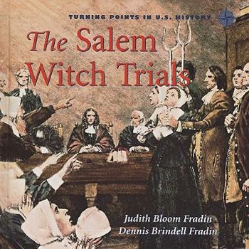 Salem Witch Trials (Turning Points in U.S. History) - Book  of the Turning Points in U.S. History