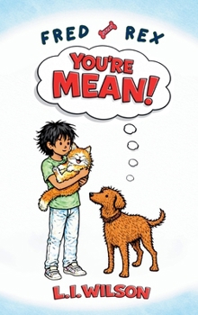 Hardcover Fred and Rex: You're Mean Book
