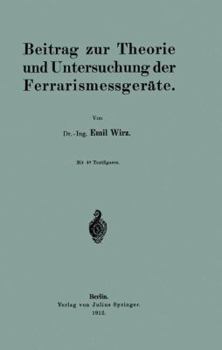 Paperback Beitrag Zur Theorie Und Untersuchung Der Ferrarismessgeräte [German] Book