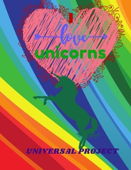 I LOVE UNICORNS: Journal Unicorn, Diary, Cute Sketch Book Unicorn | For Girls Large Notebook , Doodling or Sketching:  110 Pages, 8.5" x 11". Cute Cover Sketchbook