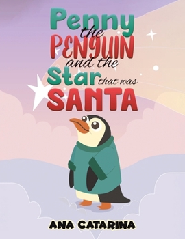 Paperback Penny the Penguin and the Star that was Santa Book