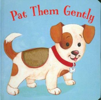 Board book Pat Them Gently Book