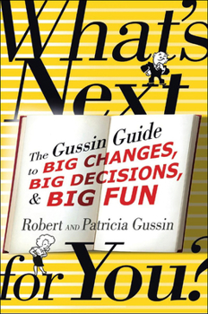 Paperback What's Next . . . for You?: The Gussin Guide to Big Changes, Big Decisions, and Big Fun Book