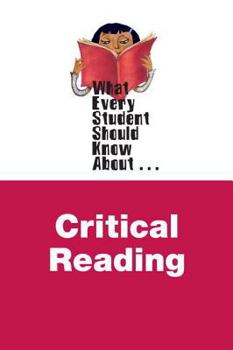 Paperback What Every Student Should Know about Critical Reading Book