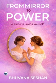 Paperback From Mirror To Power: A guide to Loving Yourself Book