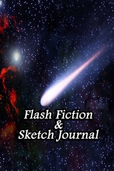 Paperback Flash Fiction & Sketch Journal: Write & Create Story Workbook with Flash Fiction and Sketch Page Book For Creative Writing and Drawing for Writers - M Book