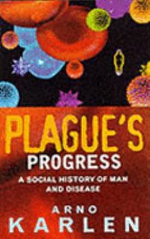 Hardcover Plague's Progress: A Social History of Man and Disease Book
