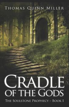 The Cradle of the Gods - Book #1 of the Soulstone Prophecy