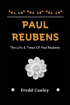 PAUL REUBENS: The Life & Times Of Paul Reubens