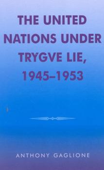 Hardcover The United Nations Under Trygve Lie, 1945-1953 Book