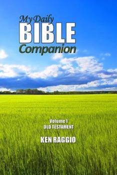 Paperback My Daily Bible Companion - Volume 1 - Old Testament: A Comprehensive Study Guide and Bible Commentary Book