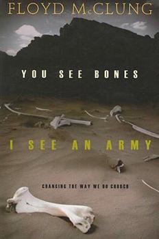 Paperback You See Bones, I See an Army: Changing the Way We Do Church Book