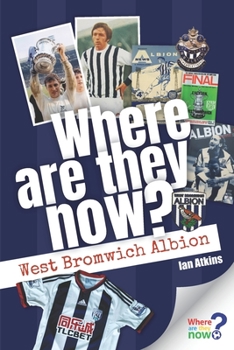 Paperback Where Are They Now? West Bromwich Albion Book