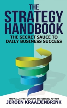 Paperback The Strategy Handbook: The Secret Sauce to Daily Business Success Book
