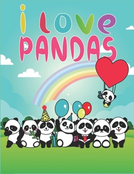 Paperback I love Pandas: Large Blank Panda coloring book for kids, Animal Coloring book Great Gift for kids, Boys & Girls, Ages 4-8, planner 20 Book