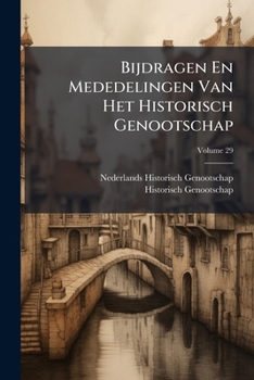 Paperback Bijdragen En Mededelingen Van Het Historisch Genootschap; Volume 29 [Dutch] Book