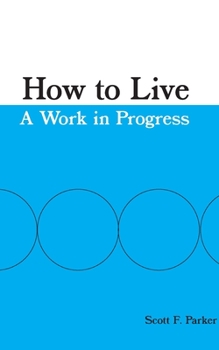 Paperback How to Live: A Work in Progress Book