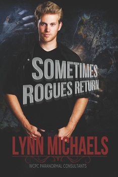 Sometimes Rogues Return - Book #3 of the WCPC Paranormal Consultants
