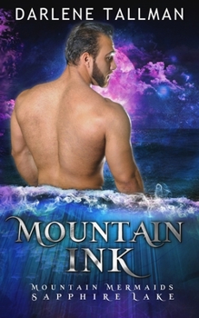 Mountain Ink: Mountain Mermaids (Sapphire Lake) - Book #19 of the Mountain Mermaids of Sapphire Lake