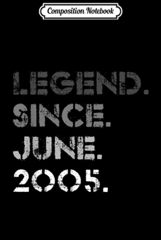 Composition Notebook: Legend Since June 2005 14 Yrs Old 14th Birthday Gifts Journal/Notebook Blank Lined Ruled 6x9 100 Pages
