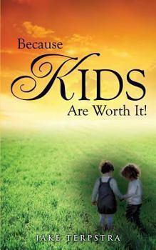 Paperback Because Kids Are Worth It! Book