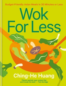 Hardcover Wok for Less: Budget-Friendly Asian Meals in 30 Minutes or Less Book